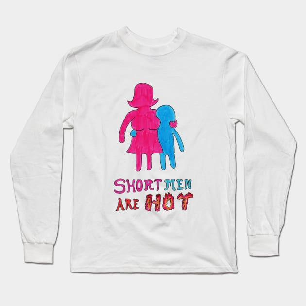 Short Men Are Hot Long Sleeve T-Shirt by ConidiArt